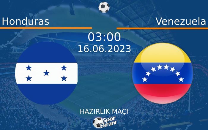 16 Haziran 2023 Honduras vs Venezuela maçı Hangi Kanalda Saat Kaçta Yayınlanacak? 16 Haziran 2023 Honduras vs Venezuela maçı Hangi Kanalda Saat Kaçta Yayınlanacak?