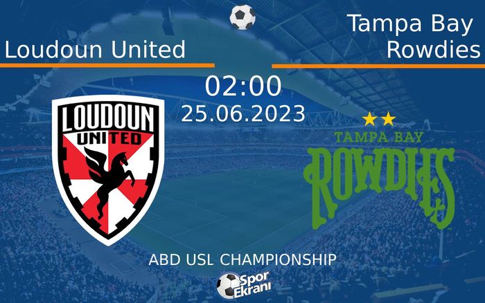 25 Haziran 2023 Loudoun United vs Tampa Bay Rowdies maçı Hangi Kanalda Saat Kaçta Yayınlanacak?