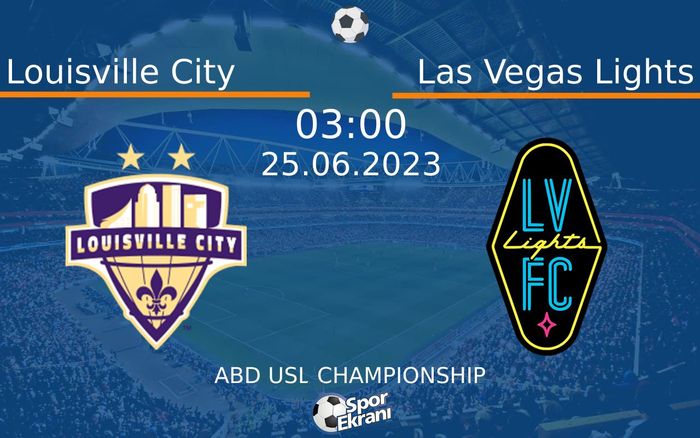 25 Haziran 2023 Louisville City vs Las Vegas Lights maçı Hangi Kanalda Saat Kaçta Yayınlanacak? 25 Haziran 2023 Louisville City vs Las Vegas Lights maçı Hangi Kanalda Saat Kaçta Yayınlanacak?