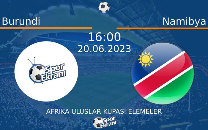 20 Haziran 2023 Burundi vs Namibya maçı Hangi Kanalda Saat Kaçta Yayınlanacak? 20 Haziran 2023 Burundi vs Namibya maçı Hangi Kanalda Saat Kaçta Yayınlanacak?