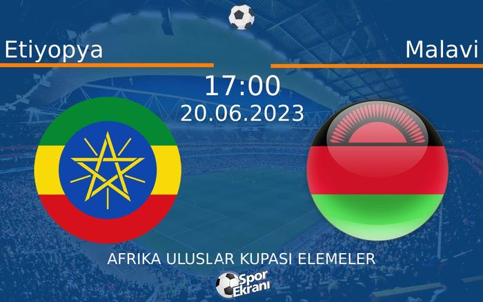 20 Haziran 2023 Etiyopya vs Malavi maçı Hangi Kanalda Saat Kaçta Yayınlanacak? 20 Haziran 2023 Etiyopya vs Malavi maçı Hangi Kanalda Saat Kaçta Yayınlanacak?