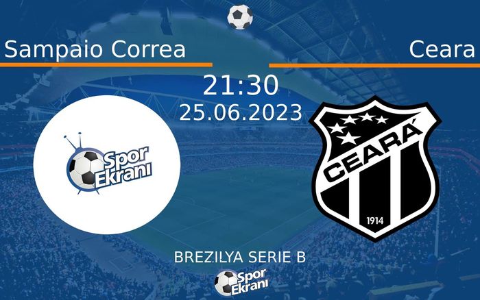 25 Haziran 2023 Sampaio Correa vs Ceara maçı Hangi Kanalda Saat Kaçta Yayınlanacak? 25 Haziran 2023 Sampaio Correa vs Ceara maçı Hangi Kanalda Saat Kaçta Yayınlanacak?