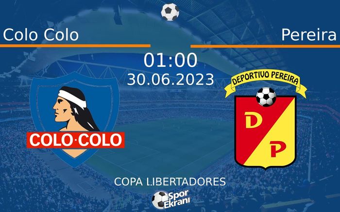 30 Haziran 2023 Colo Colo vs Pereira maçı Hangi Kanalda Saat Kaçta Yayınlanacak? 30 Haziran 2023 Colo Colo vs Pereira maçı Hangi Kanalda Saat Kaçta Yayınlanacak?