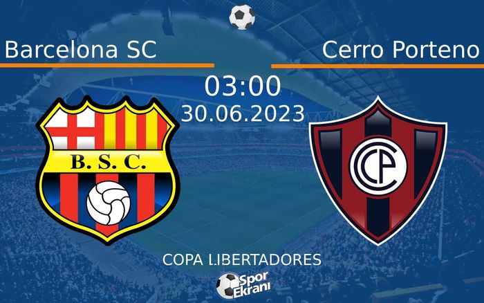30 Haziran 2023 Barcelona SC vs Cerro Porteno maçı Hangi Kanalda Saat Kaçta Yayınlanacak? 30 Haziran 2023 Barcelona SC vs Cerro Porteno maçı Hangi Kanalda Saat Kaçta Yayınlanacak?
