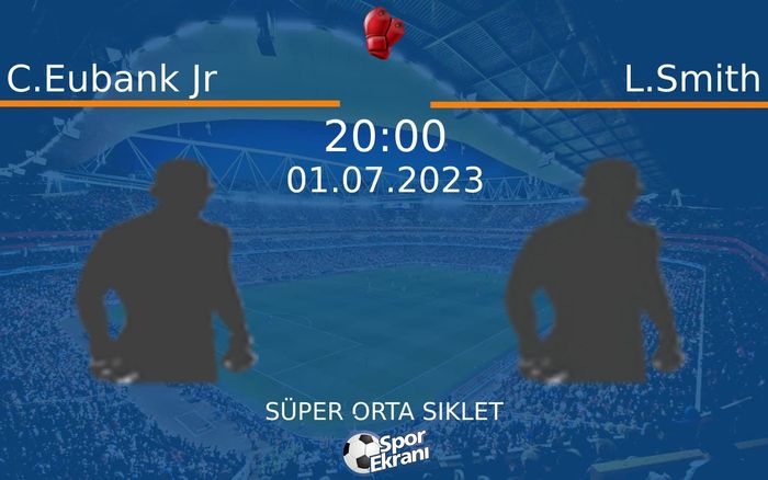 01 Temmuz 2023 C.Eubank Jr vs L.Smith maçı Hangi Kanalda Saat Kaçta Yayınlanacak? 01 Temmuz 2023 C.Eubank Jr vs L.Smith maçı Hangi Kanalda Saat Kaçta Yayınlanacak?
