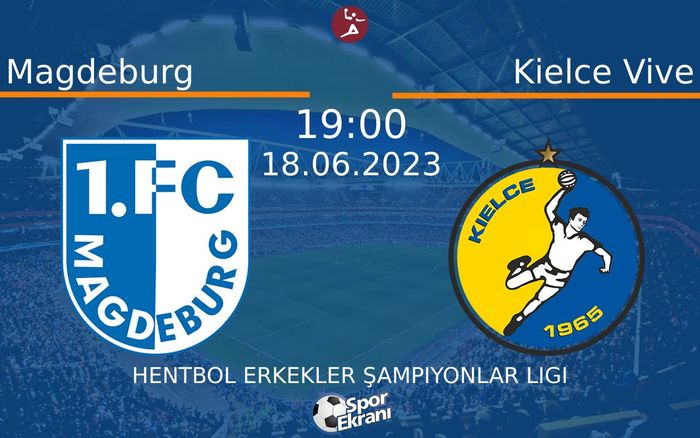 18 Haziran 2023 Magdeburg vs Kielce Vive maçı Hangi Kanalda Saat Kaçta Yayınlanacak? 18 Haziran 2023 Magdeburg vs Kielce Vive maçı Hangi Kanalda Saat Kaçta Yayınlanacak?