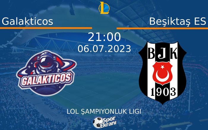 06 Temmuz 2023 Galakticos vs Beşiktaş ES maçı Hangi Kanalda Saat Kaçta Yayınlanacak?