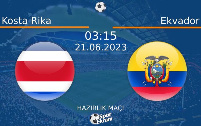 21 Haziran 2023 Kosta Rika vs Ekvador maçı Hangi Kanalda Saat Kaçta Yayınlanacak? 21 Haziran 2023 Kosta Rika vs Ekvador maçı Hangi Kanalda Saat Kaçta Yayınlanacak?