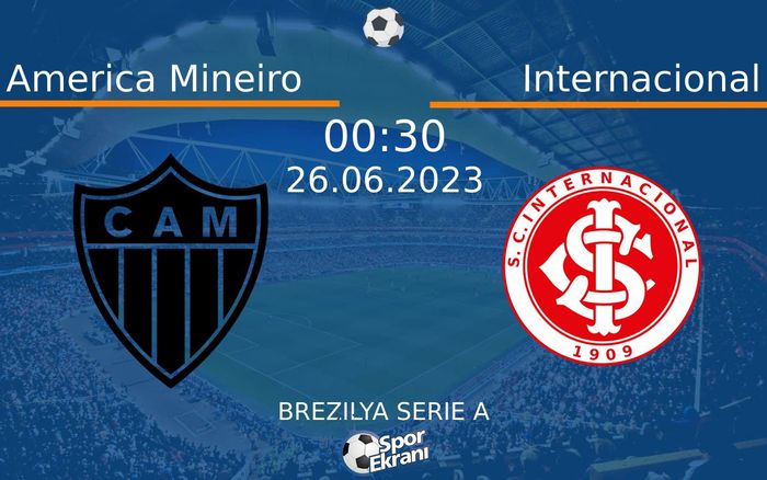 26 Haziran 2023 America Mineiro vs Internacional maçı Hangi Kanalda Saat Kaçta Yayınlanacak? 26 Haziran 2023 America Mineiro vs Internacional maçı Hangi Kanalda Saat Kaçta Yayınlanacak?