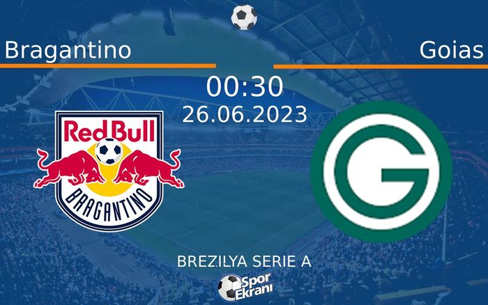 26 Haziran 2023 Bragantino vs Goias maçı Hangi Kanalda Saat Kaçta Yayınlanacak?