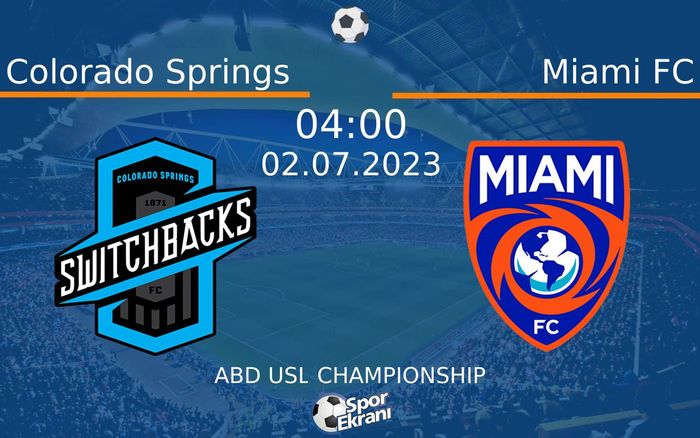 02 Temmuz 2023 Colorado Springs vs Miami FC maçı Hangi Kanalda Saat Kaçta Yayınlanacak? 02 Temmuz 2023 Colorado Springs vs Miami FC maçı Hangi Kanalda Saat Kaçta Yayınlanacak?