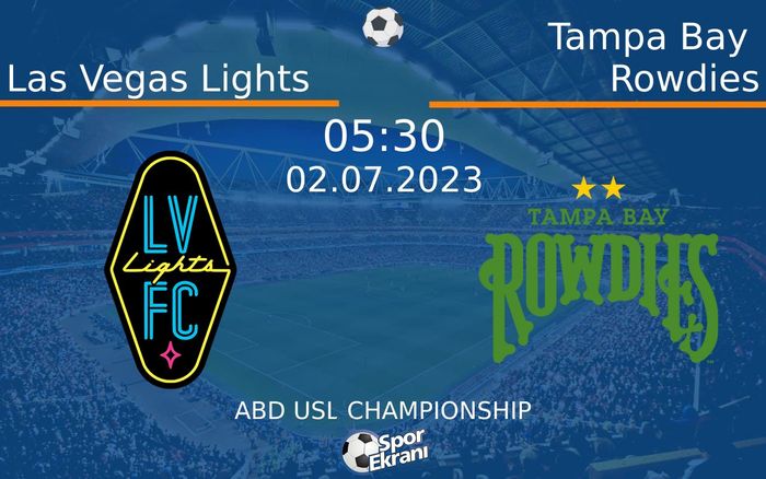 02 Temmuz 2023 Las Vegas Lights vs Tampa Bay Rowdies maçı Hangi Kanalda Saat Kaçta Yayınlanacak? 02 Temmuz 2023 Las Vegas Lights vs Tampa Bay Rowdies maçı Hangi Kanalda Saat Kaçta Yayınlanacak?