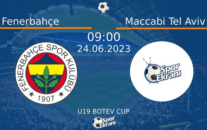24 Haziran 2023 Fenerbahçe vs Maccabi Tel Aviv maçı Hangi Kanalda Saat Kaçta Yayınlanacak? 24 Haziran 2023 Fenerbahçe vs Maccabi Tel Aviv maçı Hangi Kanalda Saat Kaçta Yayınlanacak?