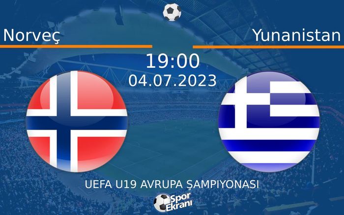 04 Temmuz 2023 Norveç vs Yunanistan maçı Hangi Kanalda Saat Kaçta Yayınlanacak? 04 Temmuz 2023 Norveç vs Yunanistan maçı Hangi Kanalda Saat Kaçta Yayınlanacak?