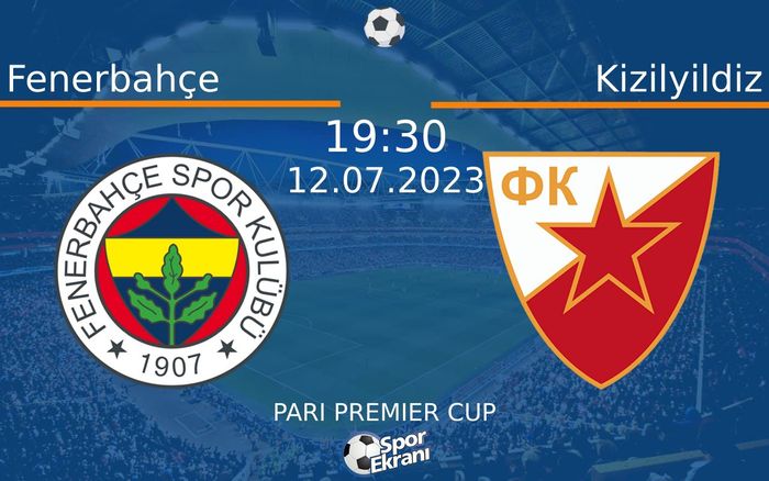 12 Temmuz 2023 Fenerbahçe vs Kizilyildiz maçı Hangi Kanalda Saat Kaçta Yayınlanacak? 12 Temmuz 2023 Fenerbahçe vs Kizilyildiz maçı Hangi Kanalda Saat Kaçta Yayınlanacak?
