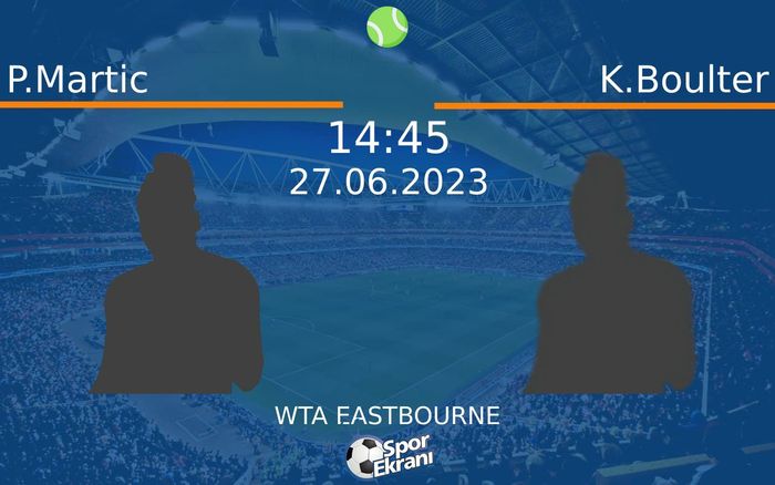 27 Haziran 2023 P.Martic vs K.Boulter maçı Hangi Kanalda Saat Kaçta Yayınlanacak? 27 Haziran 2023 P.Martic vs K.Boulter maçı Hangi Kanalda Saat Kaçta Yayınlanacak?