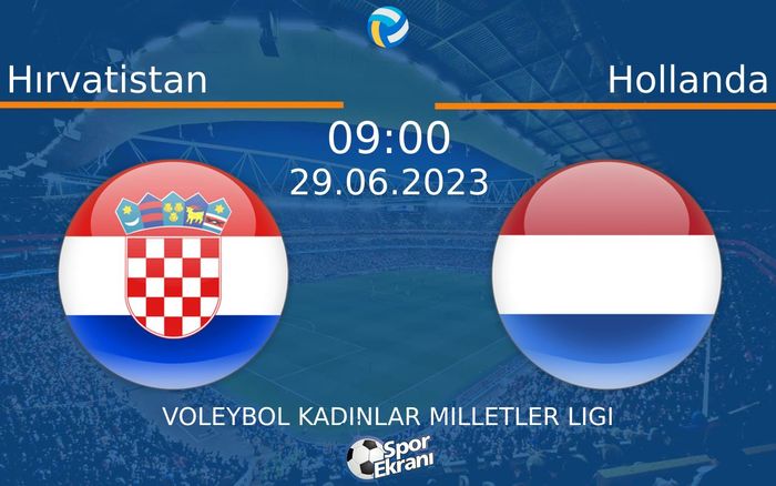 29 Haziran 2023 Hırvatistan vs Hollanda maçı Hangi Kanalda Saat Kaçta Yayınlanacak? 29 Haziran 2023 Hırvatistan vs Hollanda maçı Hangi Kanalda Saat Kaçta Yayınlanacak?