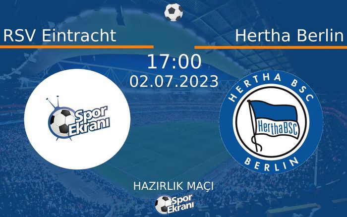 02 Temmuz 2023 RSV Eintracht vs Hertha Berlin maçı Hangi Kanalda Saat Kaçta Yayınlanacak? 02 Temmuz 2023 RSV Eintracht vs Hertha Berlin maçı Hangi Kanalda Saat Kaçta Yayınlanacak?