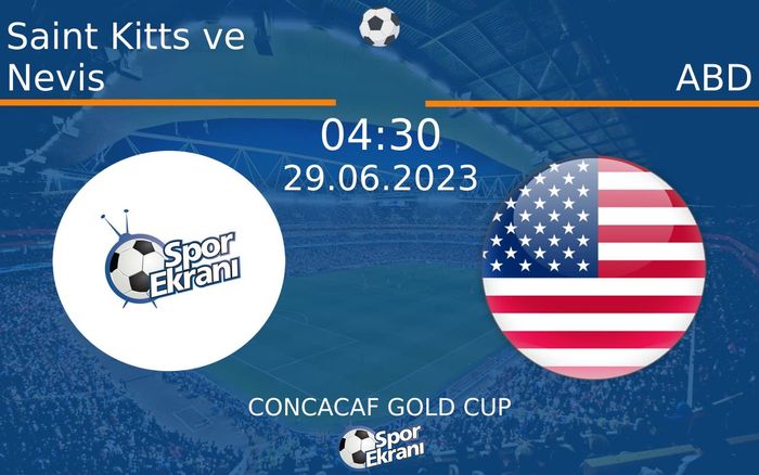 29 Haziran 2023 Saint Kitts ve Nevis vs ABD maçı Hangi Kanalda Saat Kaçta Yayınlanacak? 29 Haziran 2023 Saint Kitts ve Nevis vs ABD maçı Hangi Kanalda Saat Kaçta Yayınlanacak?