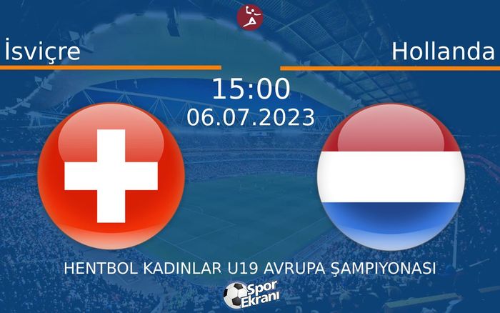 06 Temmuz 2023 İsviçre vs Hollanda maçı Hangi Kanalda Saat Kaçta Yayınlanacak? 06 Temmuz 2023 İsviçre vs Hollanda maçı Hangi Kanalda Saat Kaçta Yayınlanacak?