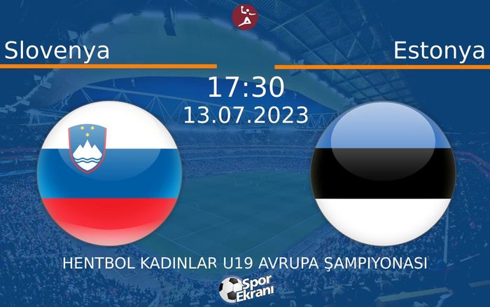 13 Temmuz 2023 Slovenya vs Estonya maçı Hangi Kanalda Saat Kaçta Yayınlanacak? 13 Temmuz 2023 Slovenya vs Estonya maçı Hangi Kanalda Saat Kaçta Yayınlanacak?