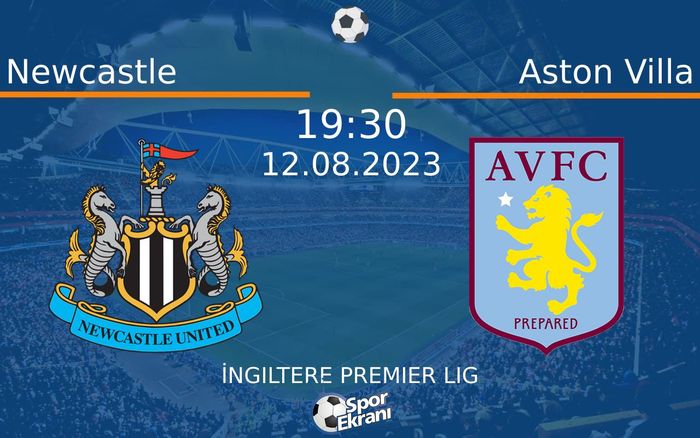 12 Ağustos 2023 Newcastle vs Aston Villa maçı Hangi Kanalda Saat Kaçta Yayınlanacak? 12 Ağustos 2023 Newcastle vs Aston Villa maçı Hangi Kanalda Saat Kaçta Yayınlanacak?
