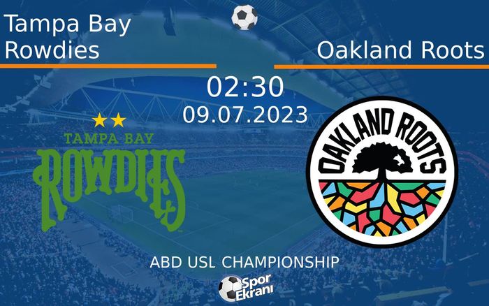 09 Temmuz 2023 Tampa Bay Rowdies vs Oakland Roots maçı Hangi Kanalda Saat Kaçta Yayınlanacak? 09 Temmuz 2023 Tampa Bay Rowdies vs Oakland Roots maçı Hangi Kanalda Saat Kaçta Yayınlanacak?