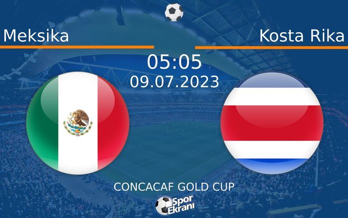 09 Temmuz 2023 Meksika vs Kosta Rika maçı Hangi Kanalda Saat Kaçta Yayınlanacak? 09 Temmuz 2023 Meksika vs Kosta Rika maçı Hangi Kanalda Saat Kaçta Yayınlanacak?