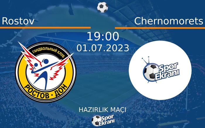 01 Temmuz 2023 Rostov vs Chernomorets maçı Hangi Kanalda Saat Kaçta Yayınlanacak? 01 Temmuz 2023 Rostov vs Chernomorets maçı Hangi Kanalda Saat Kaçta Yayınlanacak?