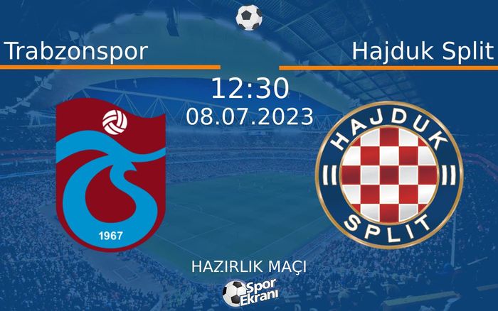 08 Temmuz 2023 Trabzonspor vs Hajduk Split maçı Hangi Kanalda Saat Kaçta Yayınlanacak? 08 Temmuz 2023 Trabzonspor vs Hajduk Split maçı Hangi Kanalda Saat Kaçta Yayınlanacak?