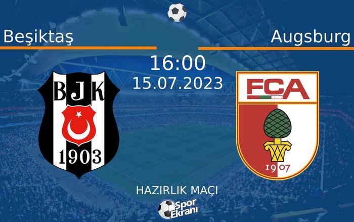 15 Temmuz 2023 Beşiktaş vs Augsburg maçı Hangi Kanalda Saat Kaçta Yayınlanacak? 15 Temmuz 2023 Beşiktaş vs Augsburg maçı Hangi Kanalda Saat Kaçta Yayınlanacak?