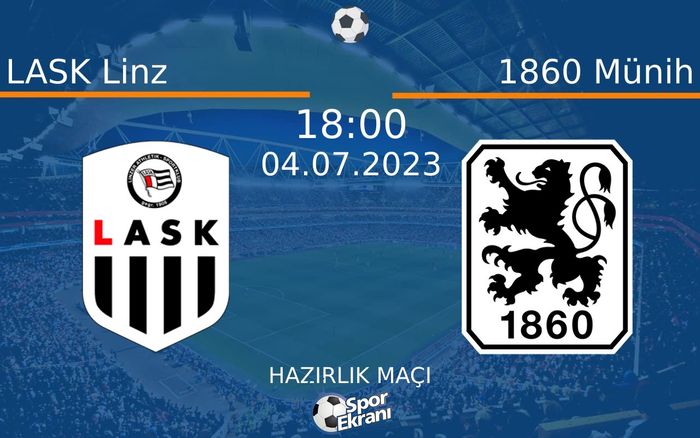 04 Temmuz 2023 LASK Linz vs 1860 Münih maçı Hangi Kanalda Saat Kaçta Yayınlanacak? 04 Temmuz 2023 LASK Linz vs 1860 Münih maçı Hangi Kanalda Saat Kaçta Yayınlanacak?