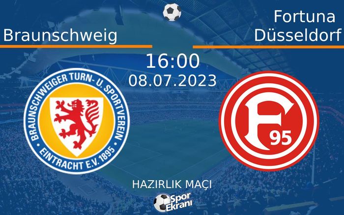 08 Temmuz 2023 Braunschweig vs Fortuna Düsseldorf maçı Hangi Kanalda Saat Kaçta Yayınlanacak? 08 Temmuz 2023 Braunschweig vs Fortuna Düsseldorf maçı Hangi Kanalda Saat Kaçta Yayınlanacak?