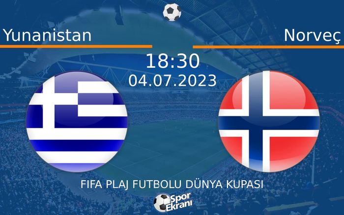 04 Temmuz 2023 Yunanistan vs Norveç maçı Hangi Kanalda Saat Kaçta Yayınlanacak? 04 Temmuz 2023 Yunanistan vs Norveç maçı Hangi Kanalda Saat Kaçta Yayınlanacak?