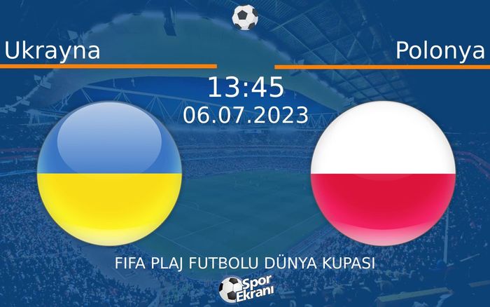 06 Temmuz 2023 Ukrayna vs Polonya maçı Hangi Kanalda Saat Kaçta Yayınlanacak?