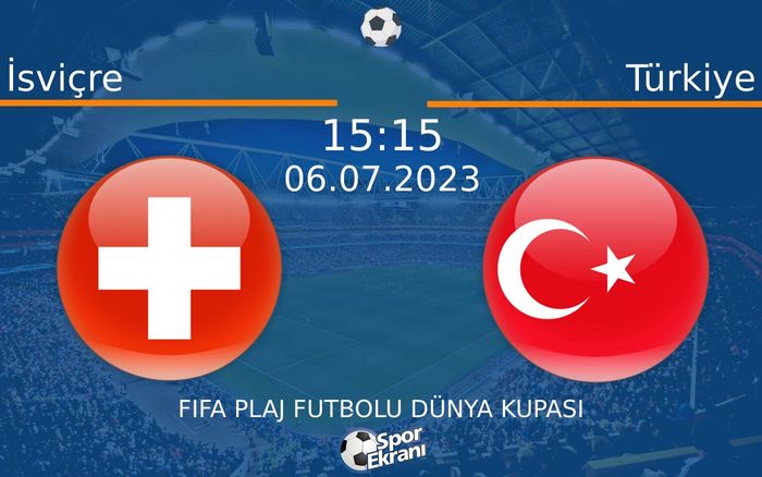 06 Temmuz 2023 İsviçre vs Türkiye maçı Hangi Kanalda Saat Kaçta Yayınlanacak?