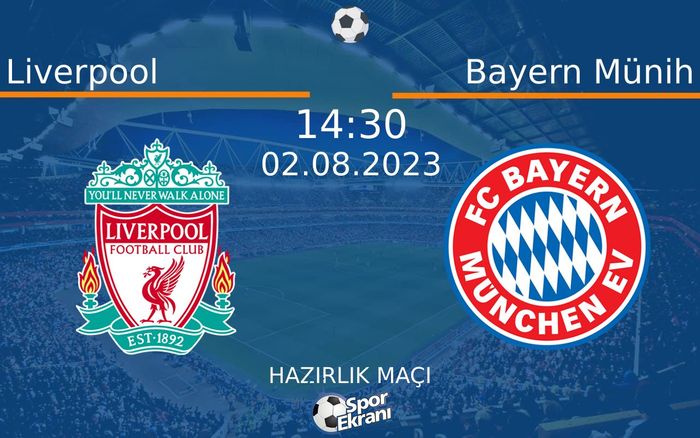 02 Ağustos 2023 Liverpool vs Bayern Münih maçı Hangi Kanalda Saat Kaçta Yayınlanacak? 02 Ağustos 2023 Liverpool vs Bayern Münih maçı Hangi Kanalda Saat Kaçta Yayınlanacak?