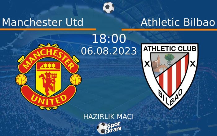 06 Ağustos 2023 Manchester Utd vs Athletic Bilbao maçı Hangi Kanalda Saat Kaçta Yayınlanacak? 06 Ağustos 2023 Manchester Utd vs Athletic Bilbao maçı Hangi Kanalda Saat Kaçta Yayınlanacak?