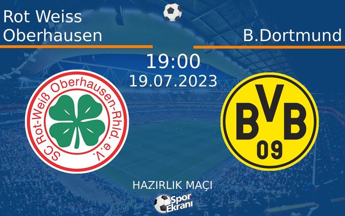 19 Temmuz 2023 Rot Weiss Oberhausen vs B.Dortmund maçı Hangi Kanalda Saat Kaçta Yayınlanacak? 19 Temmuz 2023 Rot Weiss Oberhausen vs B.Dortmund maçı Hangi Kanalda Saat Kaçta Yayınlanacak?
