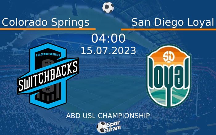 15 Temmuz 2023 Colorado Springs vs San Diego Loyal maçı Hangi Kanalda Saat Kaçta Yayınlanacak?