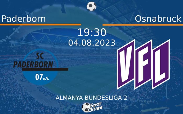 04 Ağustos 2023 Paderborn vs Osnabruck maçı Hangi Kanalda Saat Kaçta Yayınlanacak? 04 Ağustos 2023 Paderborn vs Osnabruck maçı Hangi Kanalda Saat Kaçta Yayınlanacak?