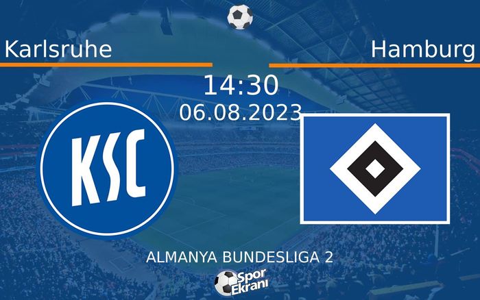 06 Ağustos 2023 Karlsruhe vs Hamburg maçı Hangi Kanalda Saat Kaçta Yayınlanacak? 06 Ağustos 2023 Karlsruhe vs Hamburg maçı Hangi Kanalda Saat Kaçta Yayınlanacak?