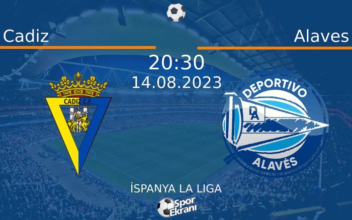 14 Ağustos 2023 Cadiz vs Alaves maçı Hangi Kanalda Saat Kaçta Yayınlanacak? 14 Ağustos 2023 Cadiz vs Alaves maçı Hangi Kanalda Saat Kaçta Yayınlanacak?