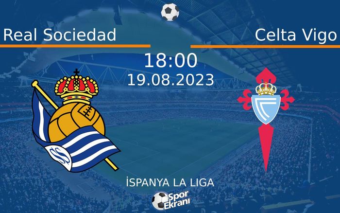 19 Ağustos 2023 Real Sociedad vs Celta Vigo maçı Hangi Kanalda Saat Kaçta Yayınlanacak? 19 Ağustos 2023 Real Sociedad vs Celta Vigo maçı Hangi Kanalda Saat Kaçta Yayınlanacak?
