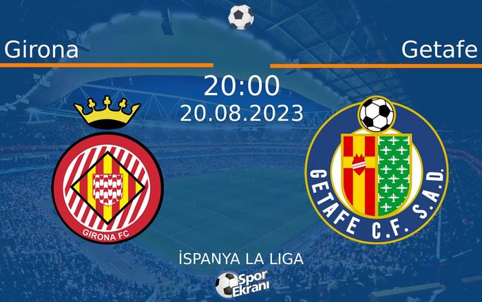 20 Ağustos 2023 Girona vs Getafe maçı Hangi Kanalda Saat Kaçta Yayınlanacak? 20 Ağustos 2023 Girona vs Getafe maçı Hangi Kanalda Saat Kaçta Yayınlanacak?