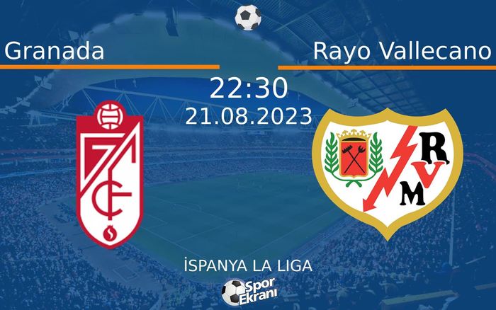 21 Ağustos 2023 Granada vs Rayo Vallecano maçı Hangi Kanalda Saat Kaçta Yayınlanacak? 21 Ağustos 2023 Granada vs Rayo Vallecano maçı Hangi Kanalda Saat Kaçta Yayınlanacak?