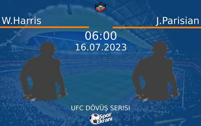 16 Temmuz 2023 W.Harris vs J.Parisian maçı Hangi Kanalda Saat Kaçta Yayınlanacak? 16 Temmuz 2023 W.Harris vs J.Parisian maçı Hangi Kanalda Saat Kaçta Yayınlanacak?