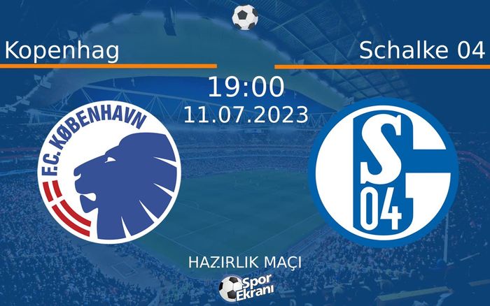 11 Temmuz 2023 Kopenhag vs Schalke 04 maçı Hangi Kanalda Saat Kaçta Yayınlanacak? 11 Temmuz 2023 Kopenhag vs Schalke 04 maçı Hangi Kanalda Saat Kaçta Yayınlanacak?