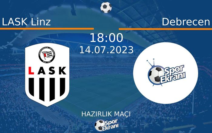 14 Temmuz 2023 LASK Linz vs Debrecen maçı Hangi Kanalda Saat Kaçta Yayınlanacak? 14 Temmuz 2023 LASK Linz vs Debrecen maçı Hangi Kanalda Saat Kaçta Yayınlanacak?