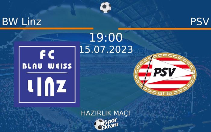 15 Temmuz 2023 BW Linz vs PSV maçı Hangi Kanalda Saat Kaçta Yayınlanacak? 15 Temmuz 2023 BW Linz vs PSV maçı Hangi Kanalda Saat Kaçta Yayınlanacak?